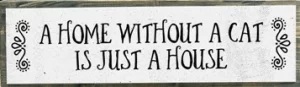 A home without a cat is just a house